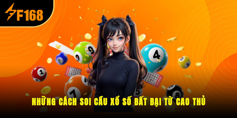 Những cách soi cầu xổ số bất bại từ cao thủ